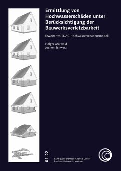 Ermittlung von Hochwasserschäden unter Berücksichtigung der Bauwerksverletzbarkeit - Maiwald, Holger;Schwarz, Jochen