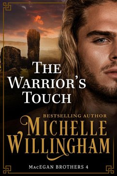 The Warrior's Touch (MacEgan Brothers, #4) (eBook, ePUB) - Willingham, Michelle