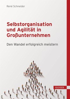 Selbstorganisation und Agilität in Großunternehmen (eBook, ePUB) - Schneider, René