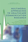Multimodal Approaches to Healthcare Communication Research (eBook, PDF)