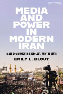 Media and Power in Modern Iran (eBook, PDF) - Blout, Emily L.