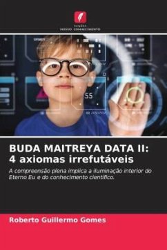 BUDA MAITREYA DATA II: 4 axiomas irrefutáveis - Gomes, Roberto Guillermo