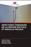 INFECTIONS FONGIQUES DE LA RÉGION BUCCALE ET MAXILLO-FACIALE
