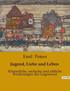 Jugend, Liebe und Leben - Peters, Emil