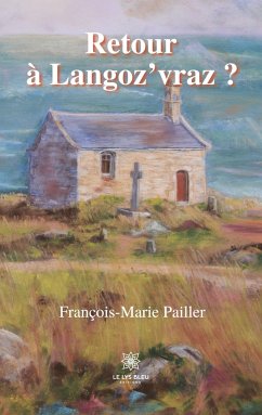 Retour à Langoz'vraz ? - François-Marie Pailler