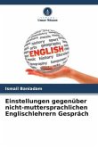 Einstellungen gegenüber nicht-muttersprachlichen Englischlehrern Gespräch