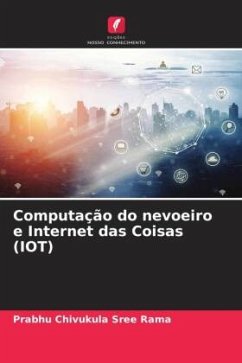 Computação do nevoeiro e Internet das Coisas (IOT) - Chivukula Sree Rama, Prabhu