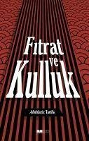 Fitrat Ve Kulluk - Tantik, Abdulaziz