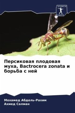 Persikowaq plodowaq muha, Bactrocera zonata i bor'ba s nej - Abdel'-Rahim, Mohamed;Salman, Ahmed