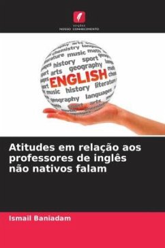 Atitudes em relação aos professores de inglês não nativos falam - Baniadam, Ismail