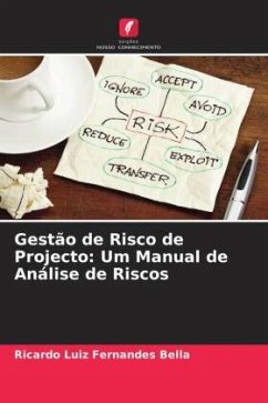 Gestão de Risco de Projecto: Um Manual de Análise de Riscos - Fernandes Bella, Ricardo Luiz