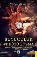 Büyücülük ve Büyü Bozma - Büyüler Cinler ve Muskaya Dair Her Sey - Altun, Nilperi