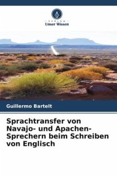 Sprachtransfer von Navajo- und Apachen-Sprechern beim Schreiben von Englisch - Bartelt, Guillermo