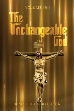 The Unchangeable God Volume I & II - Balogun, Grace Dola