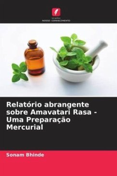 Relatório abrangente sobre Amavatari Rasa - Uma Preparação Mercurial - Bhinde, Sonam