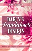 Darcy's Scandalous Desires: A Pride and Prejudice Sensual Intimate (eBook, ePUB) Darcy's Scandalous Desires: A Pride and Prejudice Sensual Intimate (eBook, ePUB)