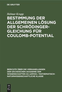 Bestimmung der allgemeinen Lösung der Schrödinger-Gleichung für Coulomb-Potential - Krupp, Helmar