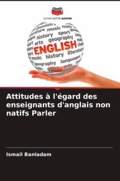 Attitudes à l'égard des enseignants d'anglais non natifs Parler - Baniadam, Ismail