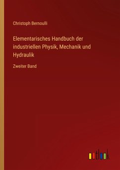 Elementarisches Handbuch der industriellen Physik, Mechanik und Hydraulik