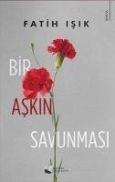 Bir Askin Savunmasi - Isik, Fatih