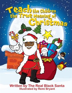 Teach the Children the True Meaning of Christmas - Black Santa, The Real