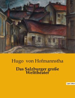 Das Salzburger große Welttheater - Hofmannstha, Hugo von