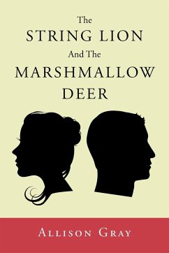 The String Lion And The Marshmallow Deer - Gray, Allison