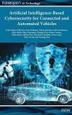Artificial Intelligence-based Cybersecurity for Connected and Automated Vehicles Artificial Intelligence-based Cybersecurity for Connected and Automated Vehicles