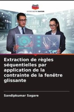 Extraction de règles séquentielles par application de la contrainte de la fenêtre glissante - Sagare, Sandipkumar