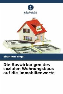 Die Auswirkungen des sozialen Wohnungsbaus auf die Immobilienwerte - Engel, Shannon