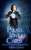 Pirate Lover's Curse (Sleepy Hollow Hunter, #3) (eBook, ePUB)