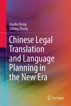 Chinese Legal Translation and Language Planning in the New Era (eBook, PDF) - Dong, Xiaobo; Zhang, Yafang