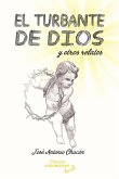 El turbante de Dios : y otros relatos