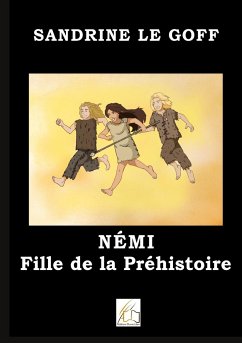 Némi fille de la préhistoire - Le Goff, Sandrine; Plume Libre, Editions