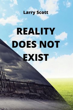 REALITY DOES NOT EXIST - Scott, Larry