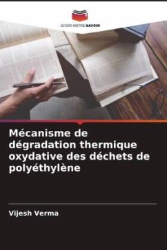 Mécanisme de dégradation thermique oxydative des déchets de polyéthylène - Verma, Vijesh