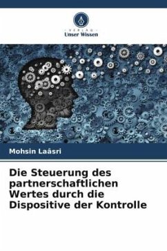 Die Steuerung des partnerschaftlichen Wertes durch die Dispositive der Kontrolle - Laâsri, Mohsin