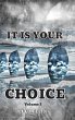 IT IS YOUR CHOICE - Bild 1