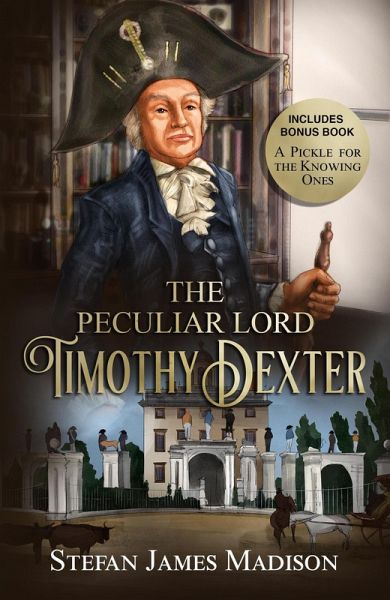 The Peculiar Lord Timothy Dexter (eBook, ePUB) The Peculiar Lord Timothy Dexter (eBook, ePUB)