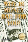 Why is money Bad For You? (eBook, ePUB)