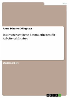 Insolvenzrechtliche Besonderheiten für Arbeitsverhältnisse - Schulte-Döinghaus, Anna