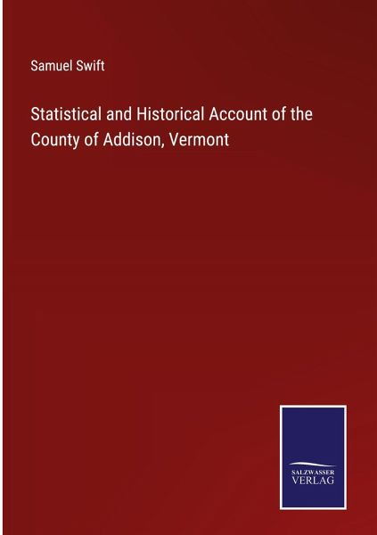 Statistical and Historical Account of the County of Addison, Vermont Statistical and Historical Account of the County of Addison, Vermont