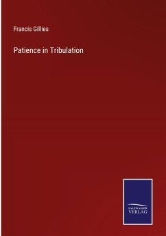 Patience in Tribulation - Gillies, Francis