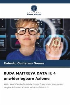 BUDA MAITREYA DATA II: 4 unwiderlegbare Axiome - Gomes, Roberto Guillermo