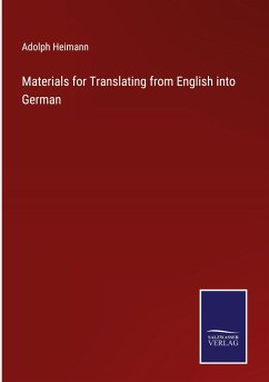 Materials for Translating from English into German - Heimann, Adolph