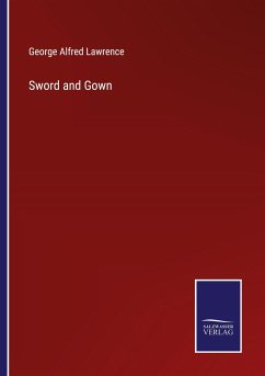 Sword and Gown - Lawrence, George Alfred