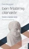 Heidegger - Ben Firlatilmis Olanaktir