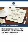 Risikomanagement für Projekte: Ein Handbuch zur Risikoanalyse
