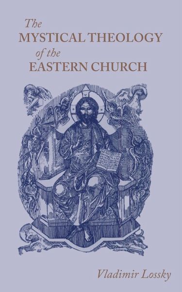 The Mystical Theology of the Eastern Church (eBook, ePUB) The Mystical Theology of the Eastern Church (eBook, ePUB)