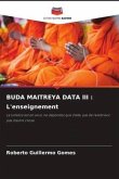 BUDA MAITREYA DATA III : L'enseignement